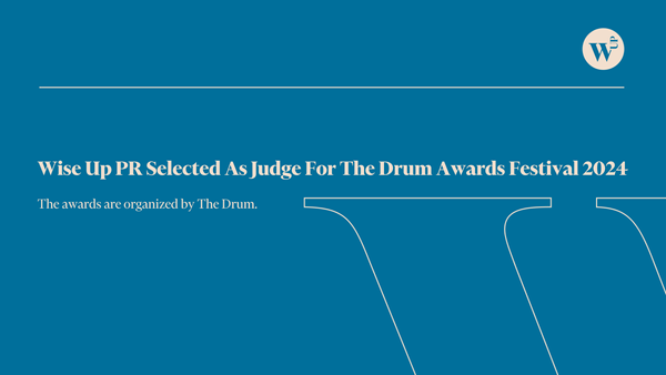 Wise Up PR Selected As Judge For The Drum Awards Festival